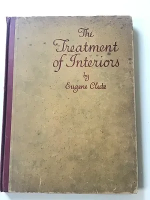 The Treatment of Interiors by Eugene Clute